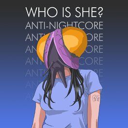 Album cover of Who is She? (Anti-Nightcore)