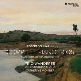 Album cover of Robert Schumann: Complete Piano Trios, Quartet & Quintet