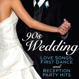 Album cover of 90s Wedding - Love Songs, First Dance and Reception Party Hits