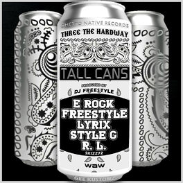 Album cover of Tall Cans (feat. E-Rock, Freestyle, Lyrix, Style C, R L & Skizz72)