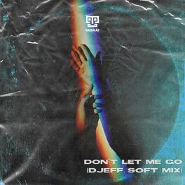 Album picture of Don't Let Me Go (Djeff Soft Mix)