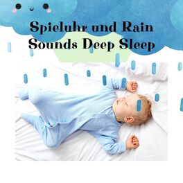 Album cover of Spieluhr und Rain Sounds Deep Sleep