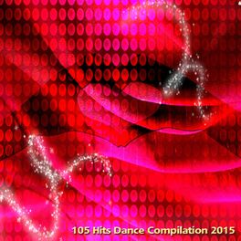 Album cover of 105 Hits Dance Compilation 2015 (105 Dance Hits House Electro EDM)