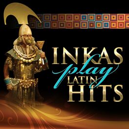 Album cover of Inkas Play Latin Hits