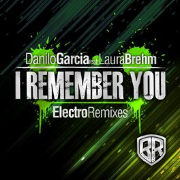 Album cover of I Remember You (Electro Remixes)