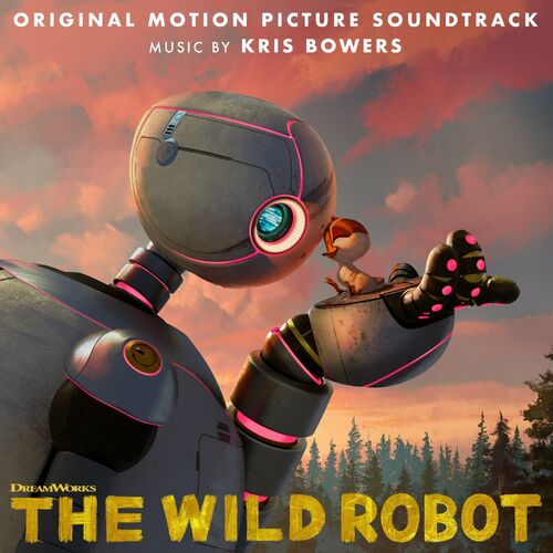 Kris Bowers (Nouvel Album) - The Wild Robot (Original Motion Picture ...