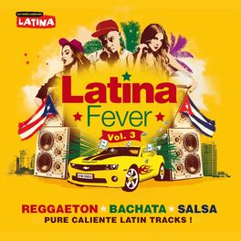 Album cover of Latina Fever, Vol. 3 : Reggaeton, Bachata, Salsa (Pure Caliente Latin Tracks)