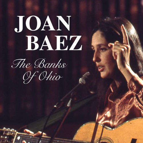 Joan Baez - The Banks Of Ohio: stihovi i pjesme | Deezer