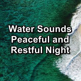 Album cover of Water Sounds Peaceful and Restful Night