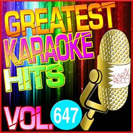Album cover of Greatest Karaoke Hits, Vol. 647