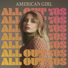 Album cover of American Girl - All Out 70s