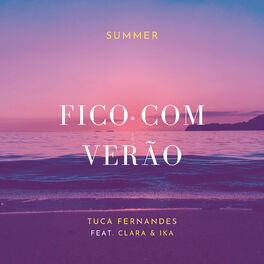Album cover of FICO COM VERÃO ( Tuca Fernandes , Clara & Ika )