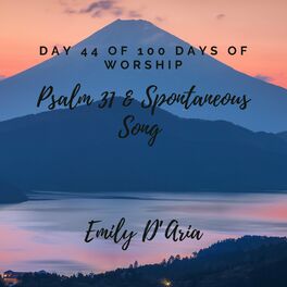 Album cover of Psalm 31 & Spontaneous Song (Day 44 of 100 Days of Worship)