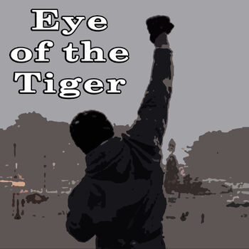 Eye of the Tiger - Survivor (lyrics) v.1 | Poster