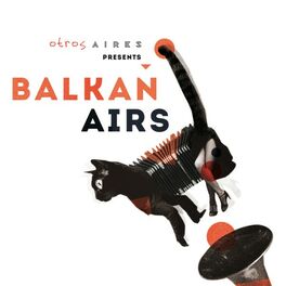 Album cover of Otros Aires presents Balkan Airs