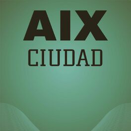Album cover of Aix Ciudad