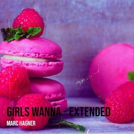 Album cover of Girls Wanna (Extended)