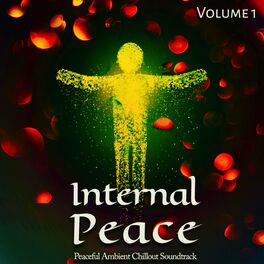 Album cover of Internal Peace, Vol. 1 - Peaceful Ambient Chillout Soundtrack (Album)