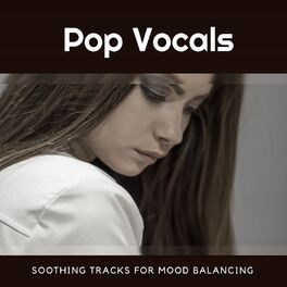 Album cover of Pop Vocals (Soothing Tracks For Mood Balancing)