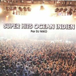 Album cover of Océan indien (Super Hits Mixed by DJ Niko)