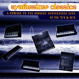 Album cover of Synthesizer Classics - A Homage To The Biggest Synthesizer Hits Of The 70's & 80's