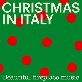 Album cover of Christmas In Italy: Beautiful fireplace music