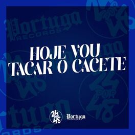 Album cover of Hoje Vou Tacar o Cacete