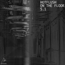 Album cover of Hotflush On The Floor 5.1