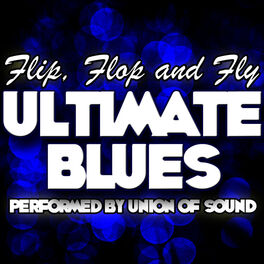 Album cover of Flip, Flop and Fly: Ultimate Blues