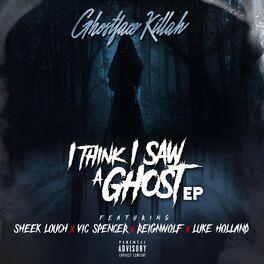 Album cover of I Think I Saw a Ghost (feat. Sheek Louch, Vic Spencer, Reignwolf & Luke Holland)