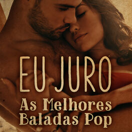 Album cover of Eu Juro: As Melhores Baladas Pop