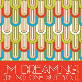 Album cover of I'm Dreaming of No One but You