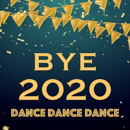 Album cover of Bye 2020 Dance Dance Dance