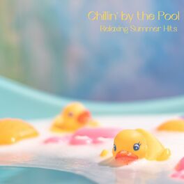 Album cover of Chillin' by the Pool: Relaxing Summer Hits
