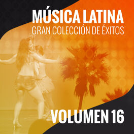 Album cover of Música Latina (Gran Colección de Éxitos) (Volumen 16)