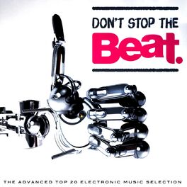 Album cover of Don't Stop the Beat (The Advanced Top 20 Electronic Music Selection)
