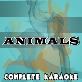 Complete Karaoke - Animals (Karaoke Version) [Originally Performed By Martin  Garrix]: lyrics and songs | Deezer