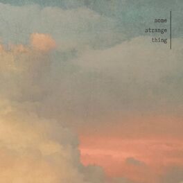 Album cover of some strange thing