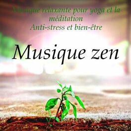 Album cover of Musique zen – Musique relaxante pour yoga et la méditation, anti-stress et bien-être