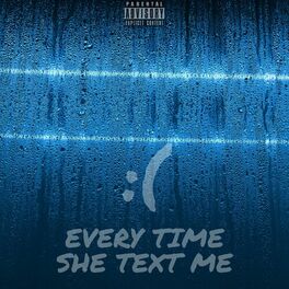 Album cover of EVERY TIME SHE TEXT ME