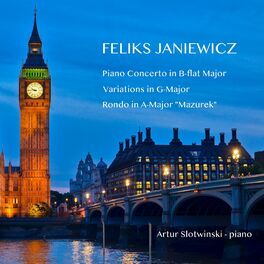 Album cover of Feliks Janiewicz: Piano Concerto in B-Flat Major, Variations in G-Major, Rondo in A-Major 