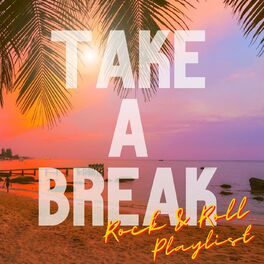 Album cover of Take A Break: Rock & Roll Playlist