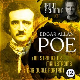 Album cover of Im Strudel des Mahlstroms / Das ovale Porträt - Arndt Schmöle liest Edgar Allan Poe, Band 12 (Ungekürzt)