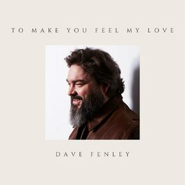 DAVE FENLEY - Lyrics, Playlists & Videos