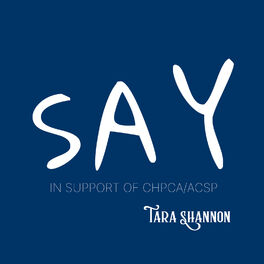 Album cover of Say (In Support of Chpca / Acsp)