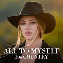 Album cover of All to Myself - 10s Country