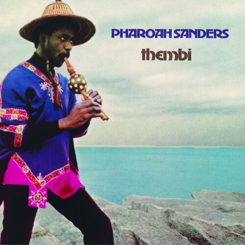 Pharoah Sanders Thembi - Music Streaming - Listen on Deezer