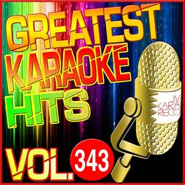 Album cover of Greatest Karaoke Hits, Vol. 343 (Karaoke Version)