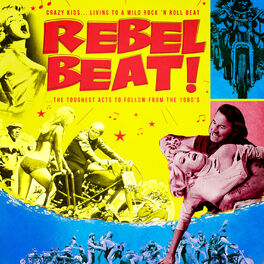 Album cover of Rebel Beat! The Toughest Acts to Follow from the 1960's