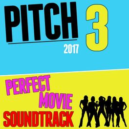Album cover of Pitch 3 (2017): Perfect Movie Soundtrack